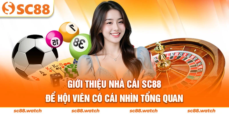 Giới thiệu nhà cái SC88 để hội viên có cái nhìn tổng quan
