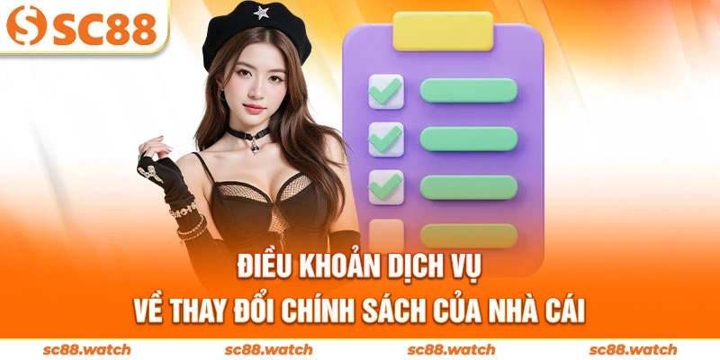 Điều khoản dịch vụ về thay đổi chính sách của nhà cái