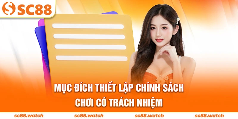 Mục đích thiết lập chính sách chơi có trách nhiệm