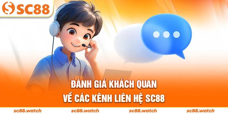Đánh giá khách quan về các kênh liên hệ SC88
