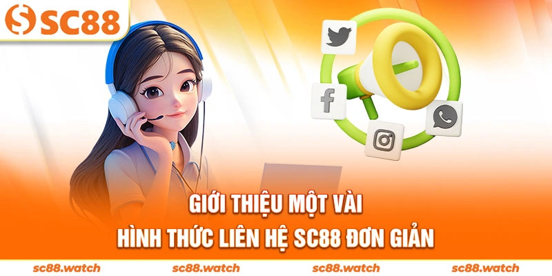 Giới thiệu một vài hình thức liên hệ SC88 đơn giản